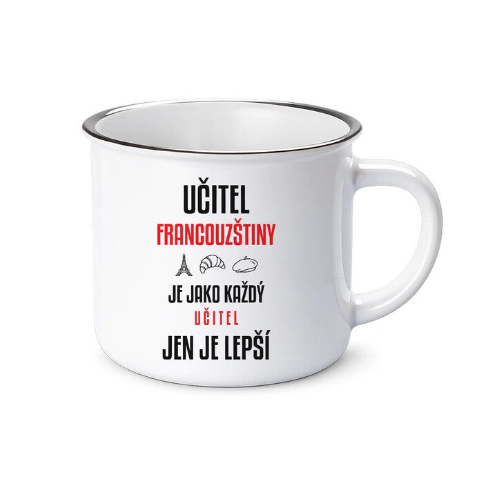 Učitel francouzštiny je jako každý učitel, jen je lepší - smaltovaný hrnek s potiskem