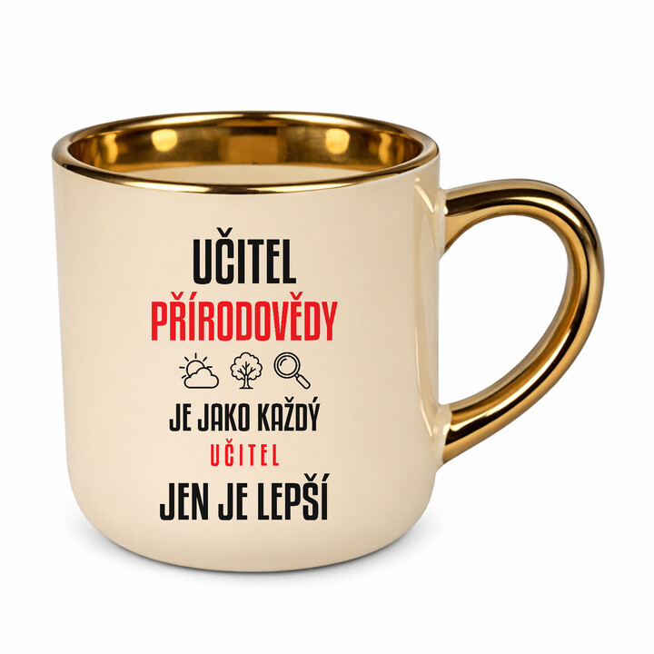 Učitel přírodovědy je jako každý učitel, jen je lepší - elegantní hrnek na dárek