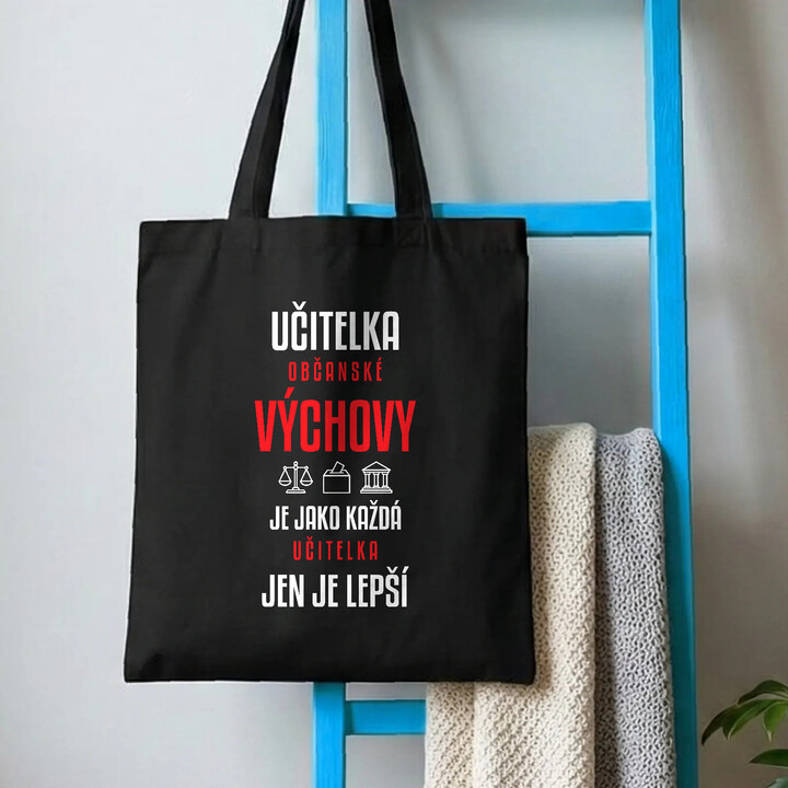Učitelka občanské výchovy je jako každá učitelka, jen je lepší - taška s potiskem