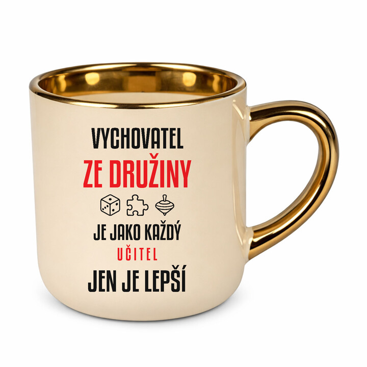 Vychovatel ze družiny je jako každý učitel, jen je lepší - elegantní hrnek na dárek