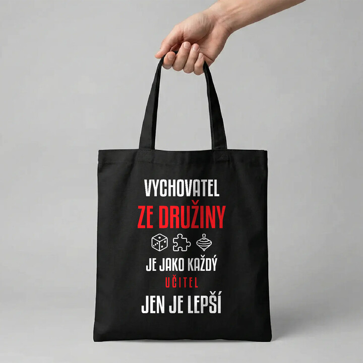 Vychovatel ze družiny je jako každý učitel, jen je lepší - taška s potiskem