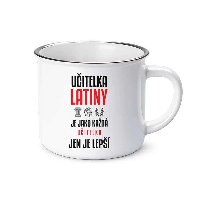 Učitelka latiny je jako každá učitelka, jen je lepší - smaltovaný hrnek s potiskem
