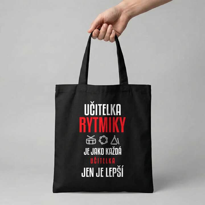 Učitelka rytmiky je jako každá učitelka, jen je lepší - taška s potiskem