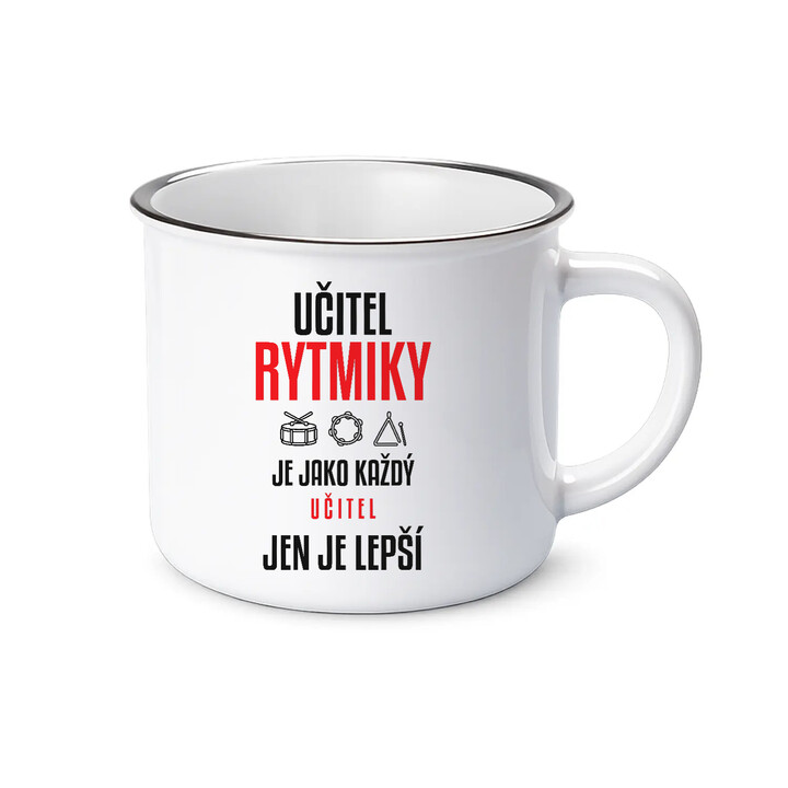 Učitel rytmiky je jako každý učitel, jen je lepší - smaltovaný hrnek s potiskem