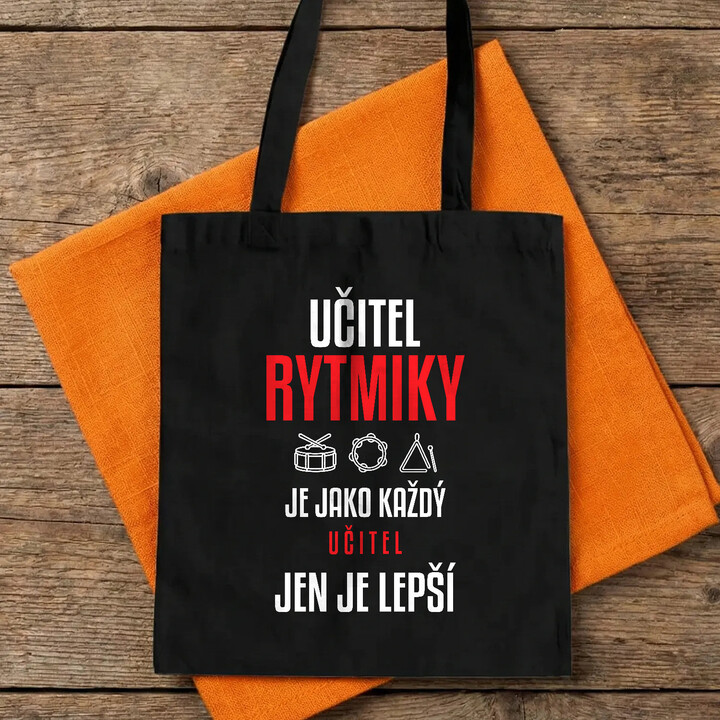 Učitel rytmiky je jako každý učitel, jen je lepší - taška s potiskem