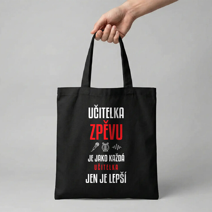 Učitelka zpěvu je jako každá učitelka, jen je lepší - taška s potiskem