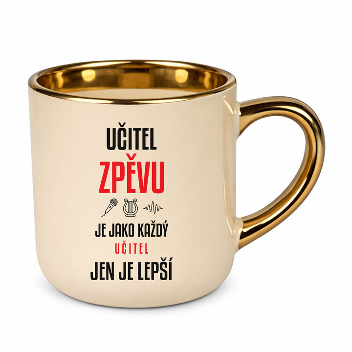 Učitel zpěvu je jako každý učitel, jen je lepší - elegantní hrnek na dárek