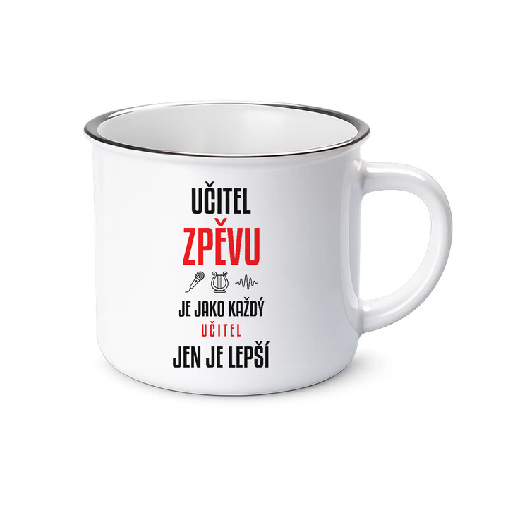 Učitel zpěvu je jako každý učitel, jen je lepší - smaltovaný hrnek s potiskem