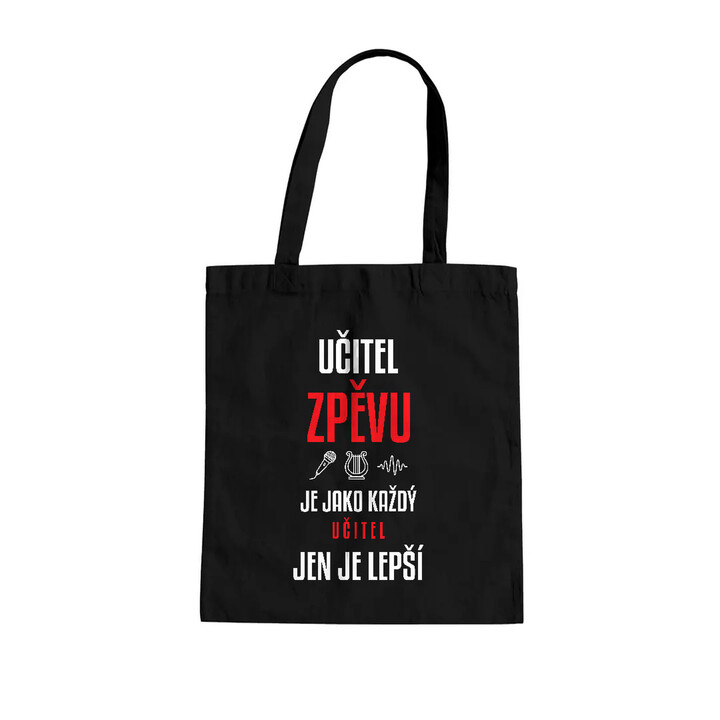 Učitel zpěvu je jako každý učitel, jen je lepší - taška s potiskem