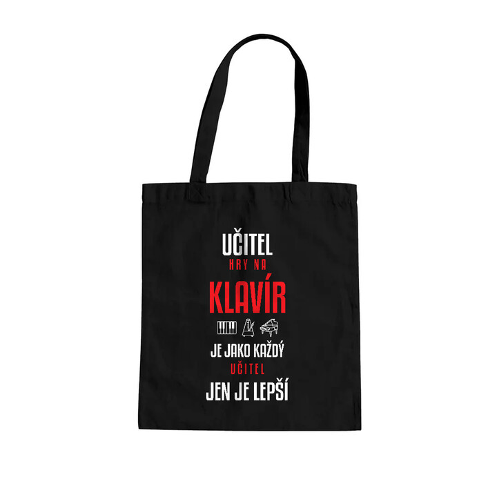 Učitel hry na klavír je jako každý učitel, jen je lepší - taška s potiskem