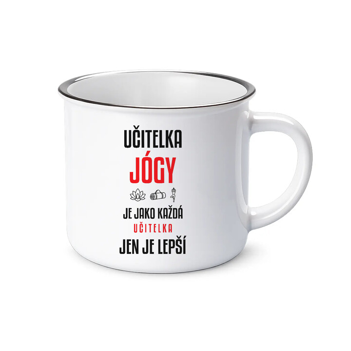 Učitelka jógy je jako každá učitelka, jen je lepší - smaltovaný hrnek s potiskem