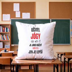 Učitel jógy je jako každý učitel, jen je lepší - polštář s potiskem