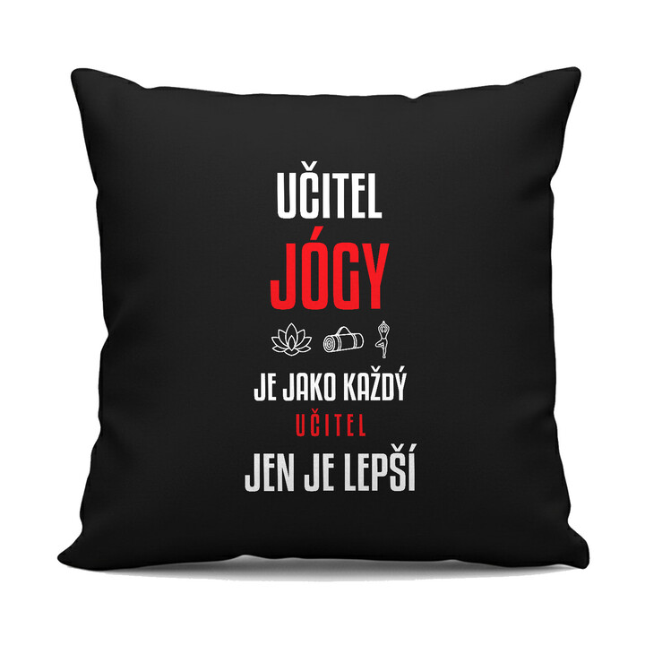Učitel jógy je jako každý učitel, jen je lepší - černý polštář s potiskem