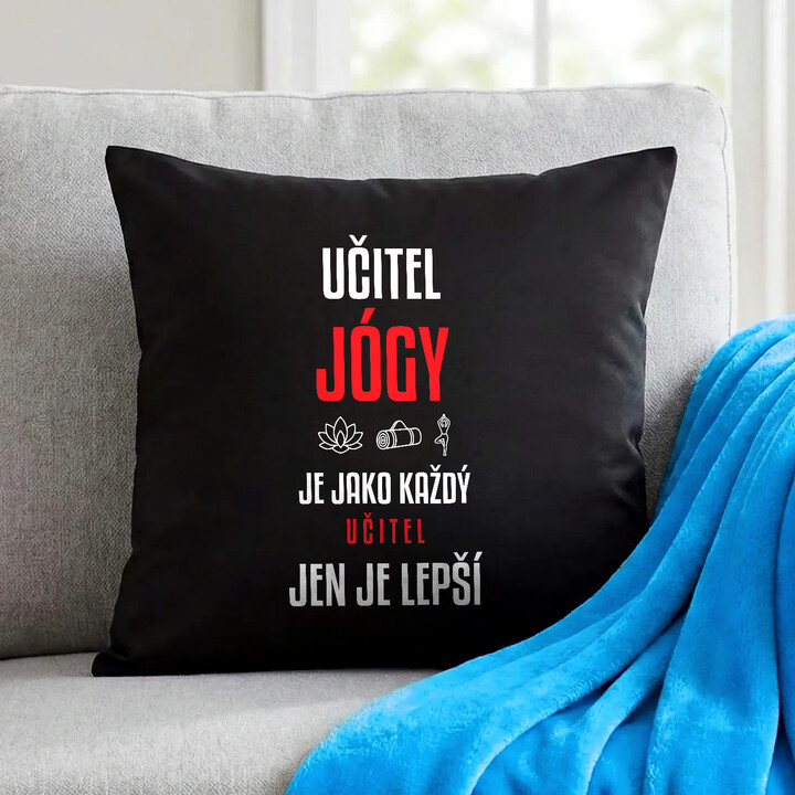 Učitel jógy je jako každý učitel, jen je lepší - černý polštář s potiskem