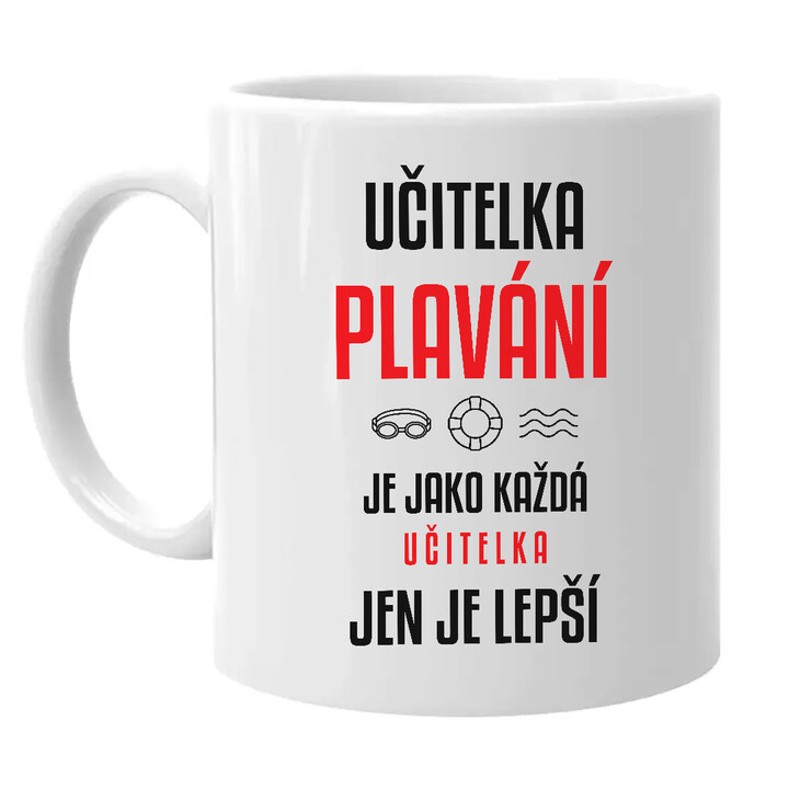 Učitelka plavání je jako každá učitelka, jen je lepší - hrnek s potiskem