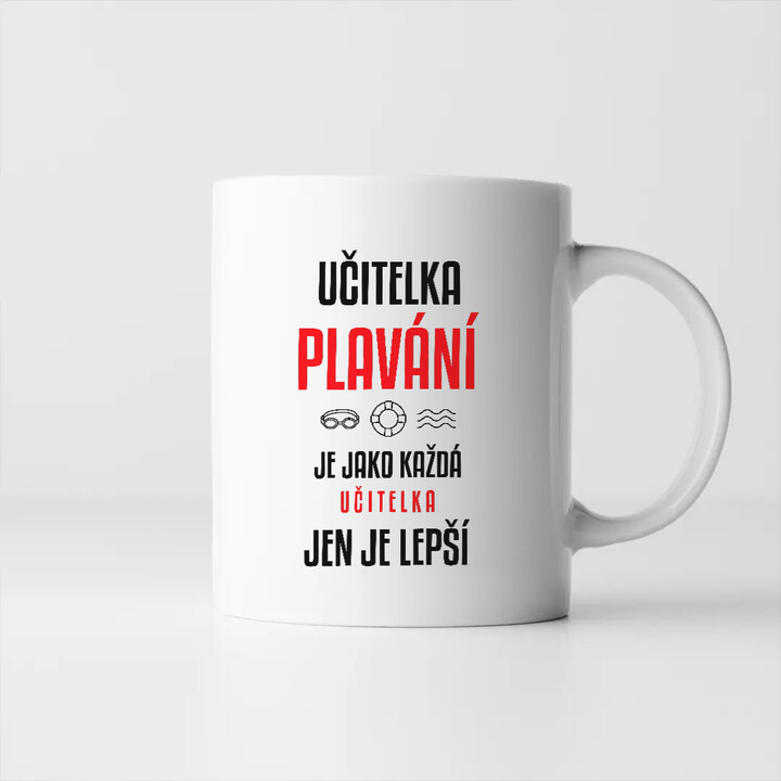 Učitelka plavání je jako každá učitelka, jen je lepší - hrnek s potiskem