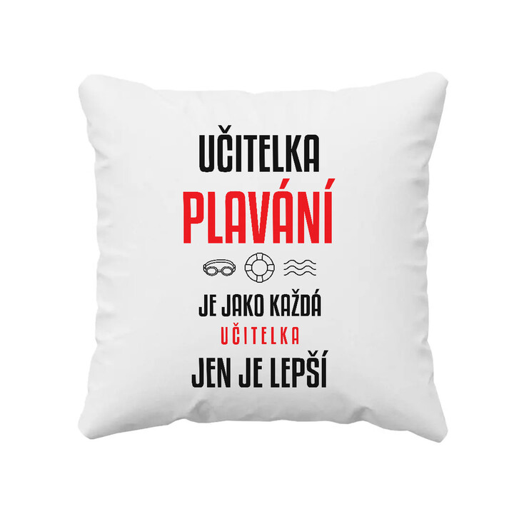Učitelka plavání je jako každá učitelka, jen je lepší - polštář s potiskem