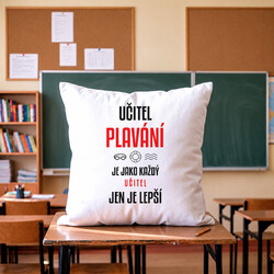 Učitel plavání je jako každý učitel, jen je lepší - polštář s potiskem