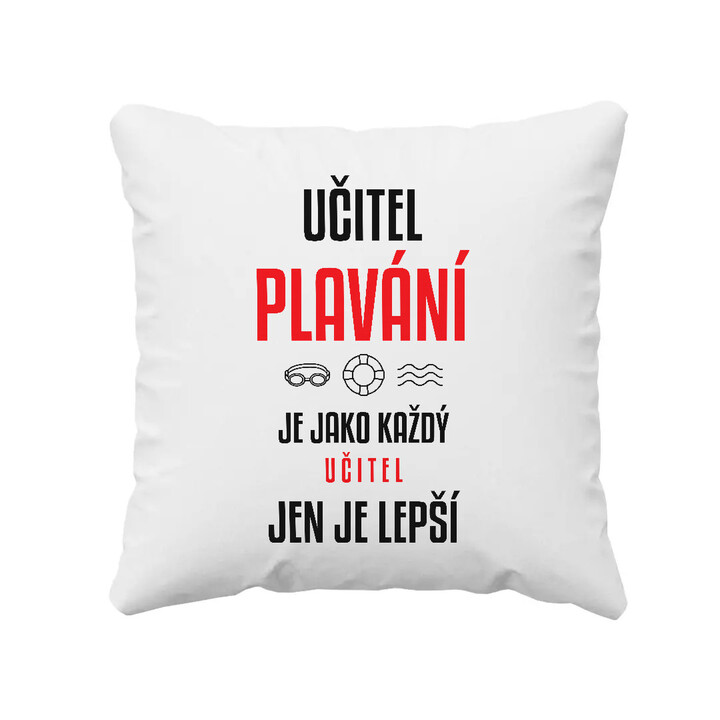 Učitel plavání je jako každý učitel, jen je lepší - polštář s potiskem