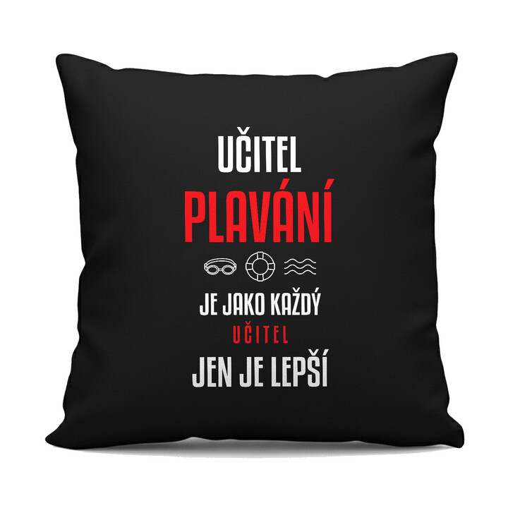 Učitel plavání je jako každý učitel, jen je lepší - černý polštář s potiskem
