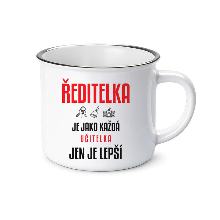Ředitelka je jako každá učitelka, jen je lepší - smaltovaný hrnek s potiskem