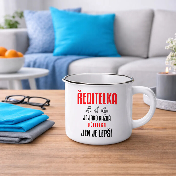 Ředitelka je jako každá učitelka, jen je lepší - smaltovaný hrnek s potiskem