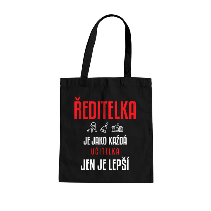 Ředitelka je jako každá učitelka, jen je lepší - taška s potiskem