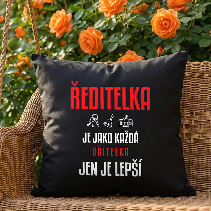 Ředitelka je jako každá učitelka, jen je lepší - černý polštář s potiskem