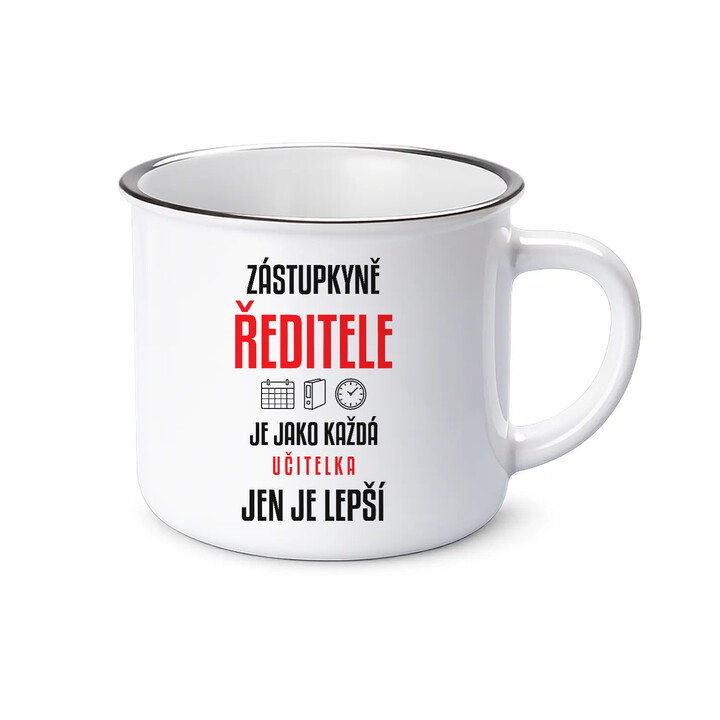 Zástupkyně ředitele je jako každá učitelka, jen je lepší - smaltovaný hrnek s potiskem