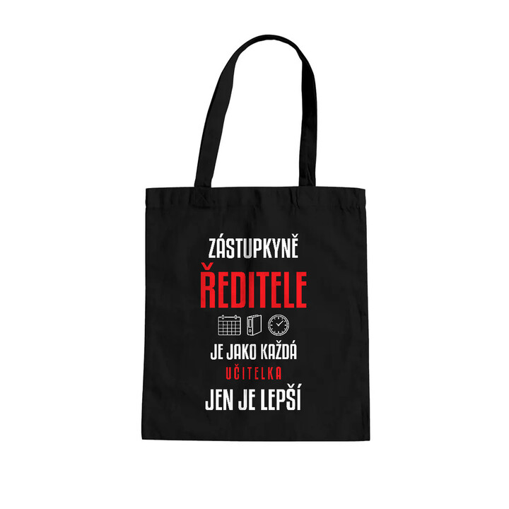 Zástupkyně ředitele je jako každá učitelka, jen je lepší - taška s potiskem
