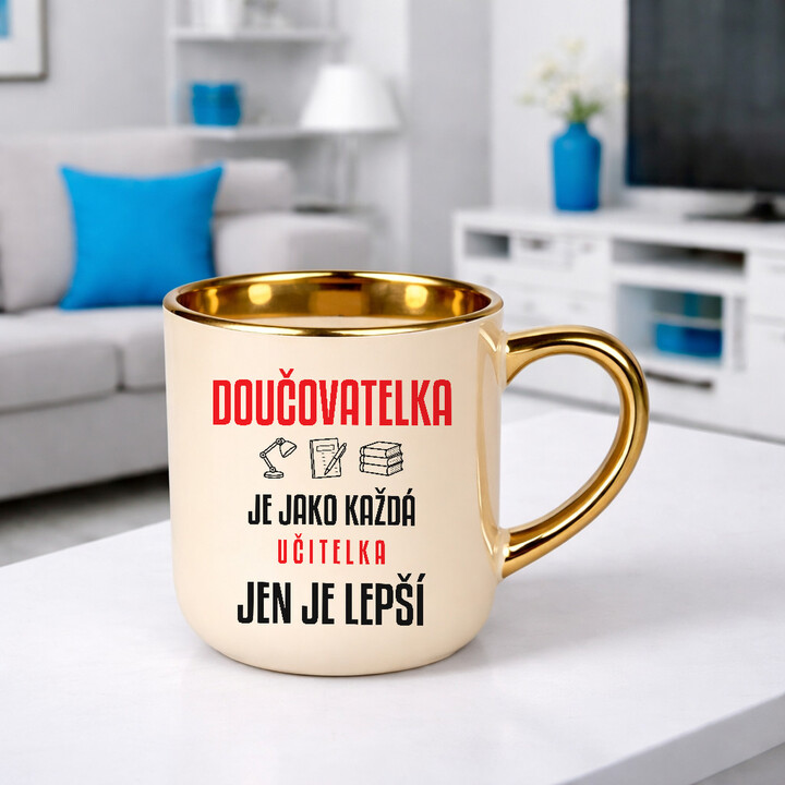 Doučovatelka je jako každá učitelka, jen je lepší - elegantní hrnek na dárek