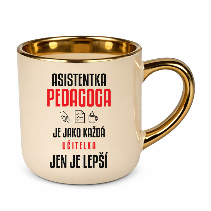 Asistentka pedagoga je jako každá učitelka, jen je lepší - elegantní hrnek na dárek
