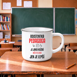 Asistentka pedagoga je jako každá učitelka, jen je lepší - smaltovaný hrnek s potiskem