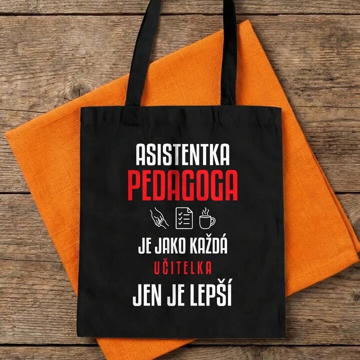 Asistentka pedagoga je jako každá učitelka, jen je lepší - taška s potiskem