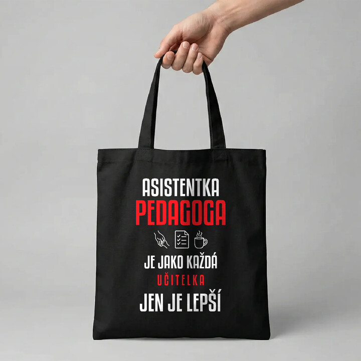 Asistentka pedagoga je jako každá učitelka, jen je lepší - taška s potiskem