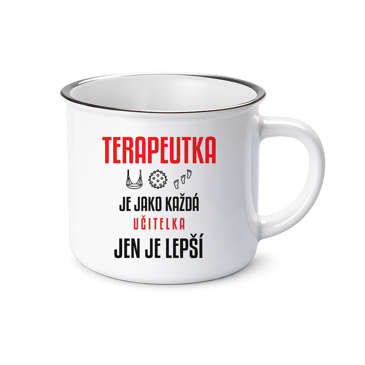 Terapeutka je jako každá učitelka, jen je lepší - smaltovaný hrnek s potiskem