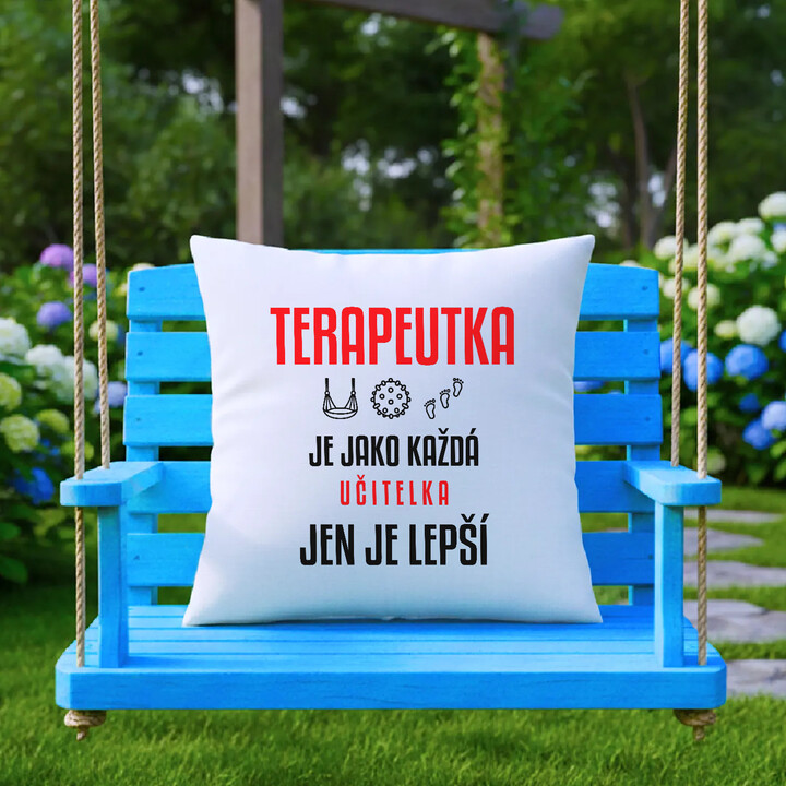 Terapeutka je jako každá učitelka, jen je lepší - polštář s potiskem