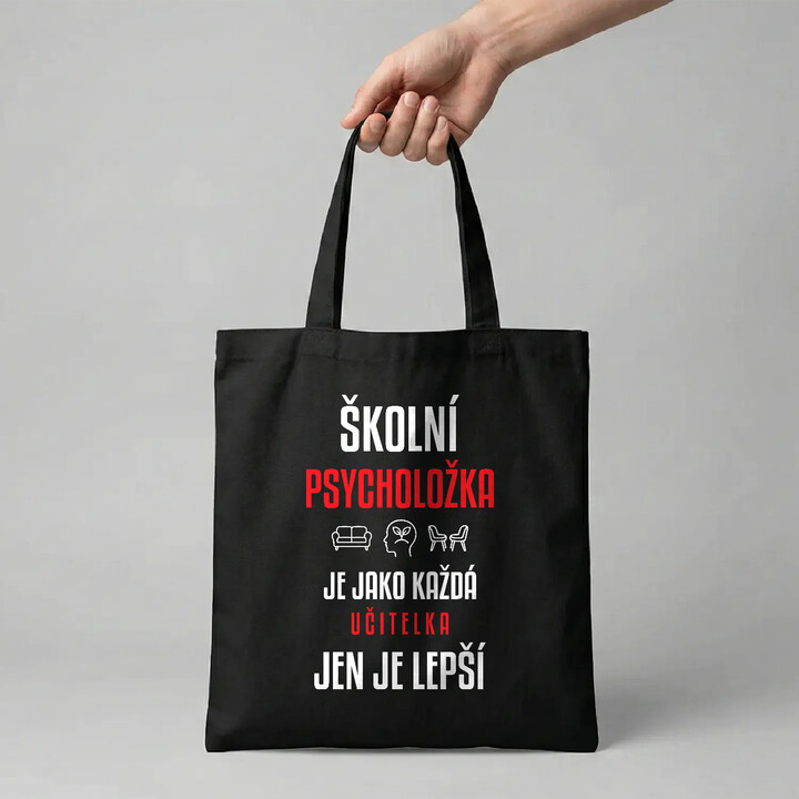 Školní psycholožka je jako každá učitelka, jen je lepší - taška s potiskem