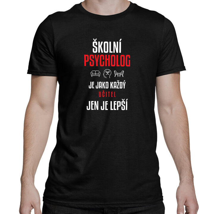 Školní psycholog je jako každý učitel, jen je lepší - pánské tričko s potiskem