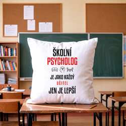 Školní psycholog je jako každý učitel, jen je lepší - polštář s potiskem