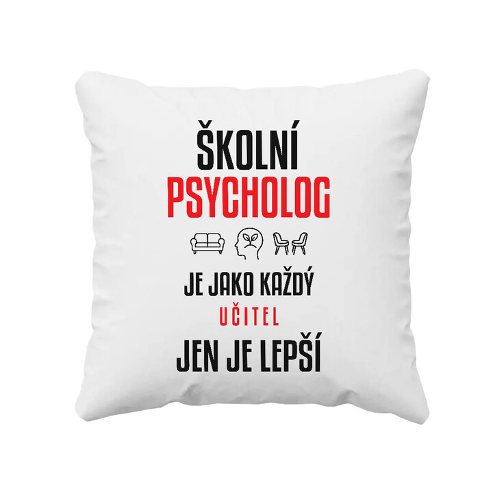 Školní psycholog je jako každý učitel, jen je lepší - polštář s potiskem