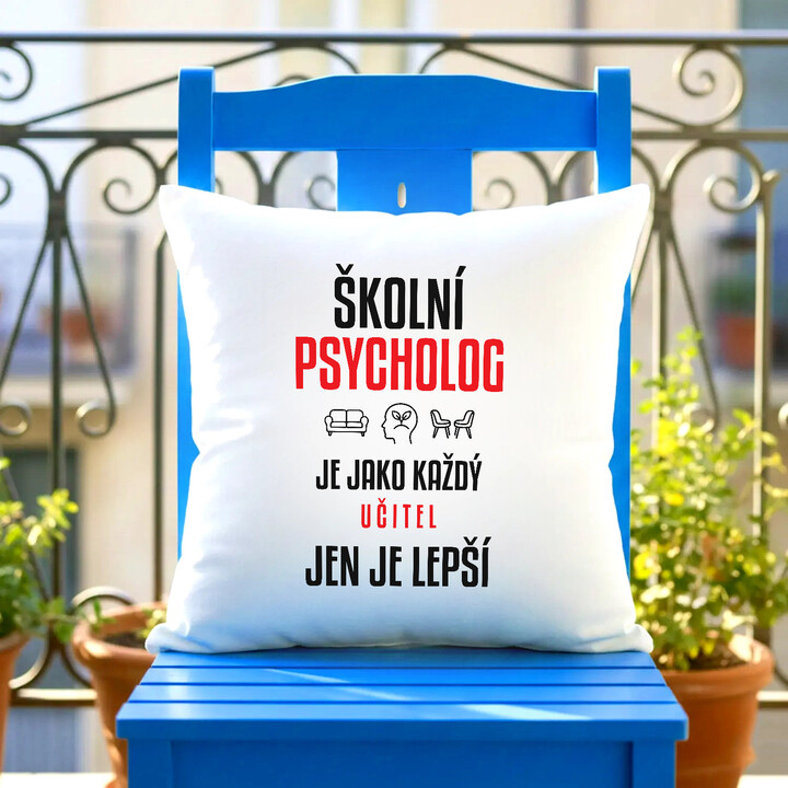 Školní psycholog je jako každý učitel, jen je lepší - polštář s potiskem
