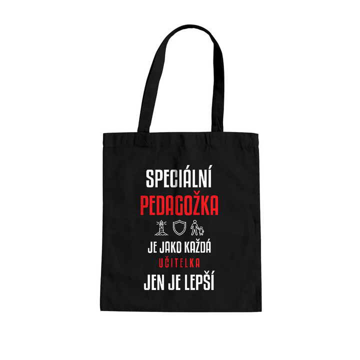 Speciální pedagožka je jako každá učitelka, jen je lepší - taška s potiskem