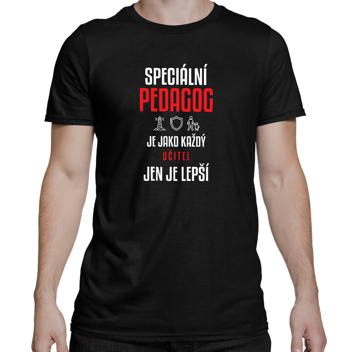 Speciální pedagog je jako každý učitel, jen je lepší - pánské tričko s potiskem