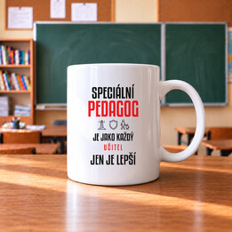 Speciální pedagog je jako každý učitel, jen je lepší - hrnek s potiskem