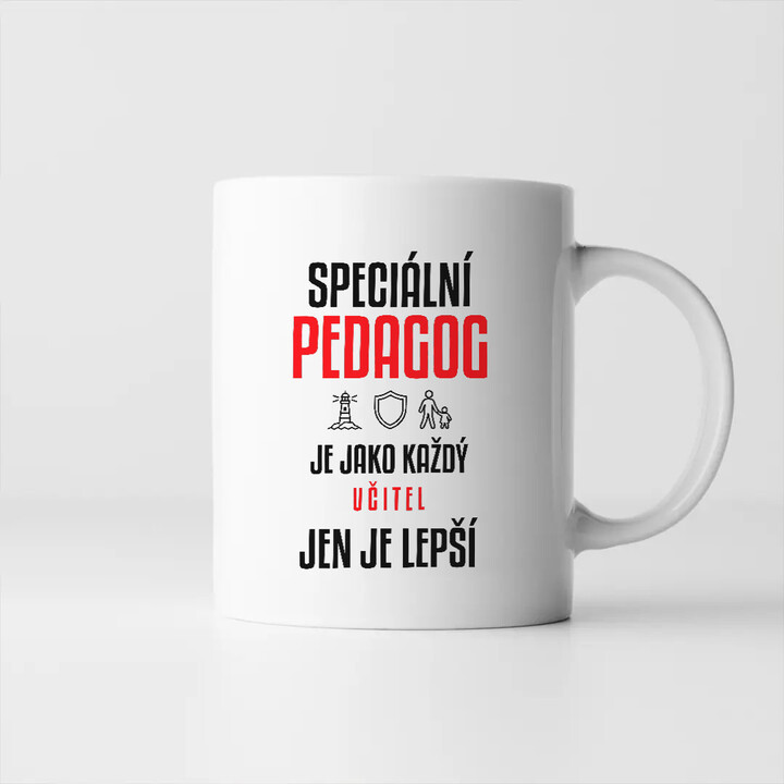 Speciální pedagog je jako každý učitel, jen je lepší - hrnek s potiskem