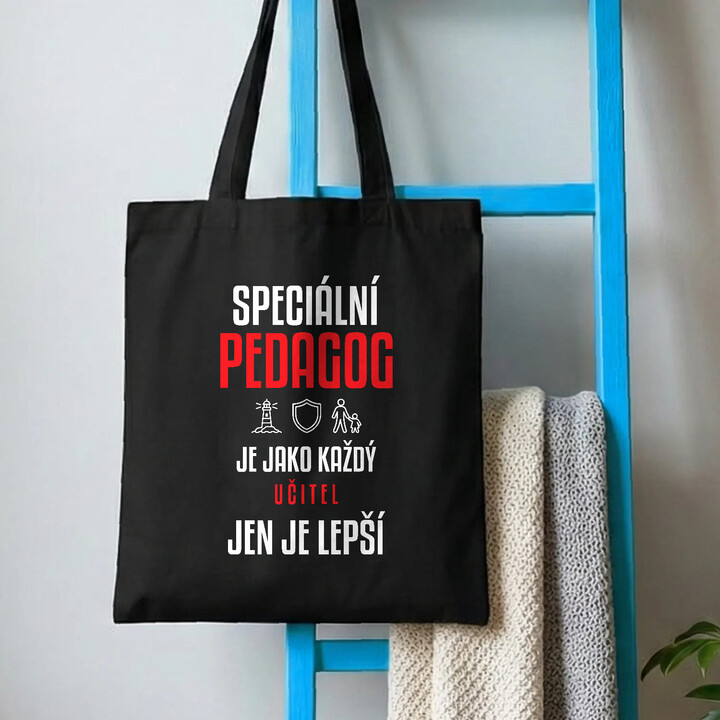 Speciální pedagog je jako každý učitel, jen je lepší - taška s potiskem