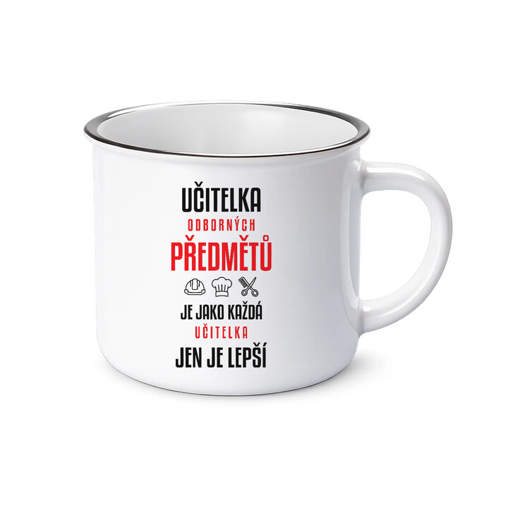 Učitelka odborných předmětů je jako každá učitelka, jen je lepší - smaltovaný hrnek s potiskem