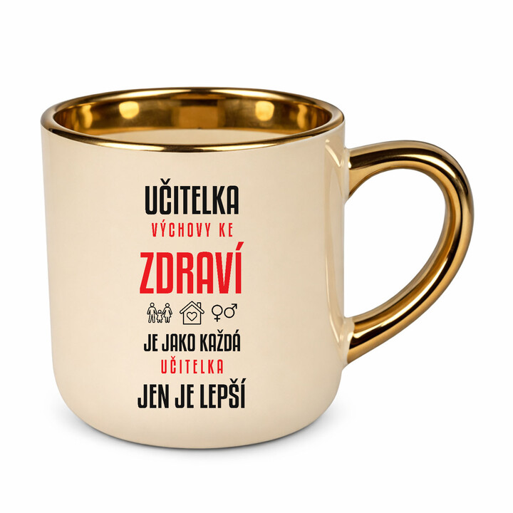 Učitelka výchovy ke zdraví je jako každá učitelka, jen je lepší - elegantní hrnek na dárek