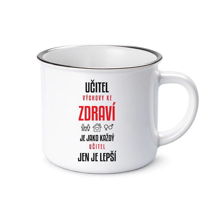 Učitel výchovy ke zdraví je jako každý učitel, jen je lepší - smaltovaný hrnek s potiskem